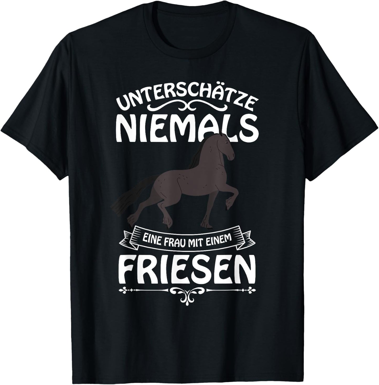 Friese Horse Saying Rider Ladies Girls Gift T-Shirt - T-Shirt | Black