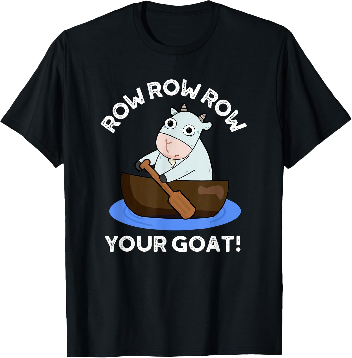 Row Row Row Your Goat Funny Animal Pun T-Shirt - T-Shirt | Black