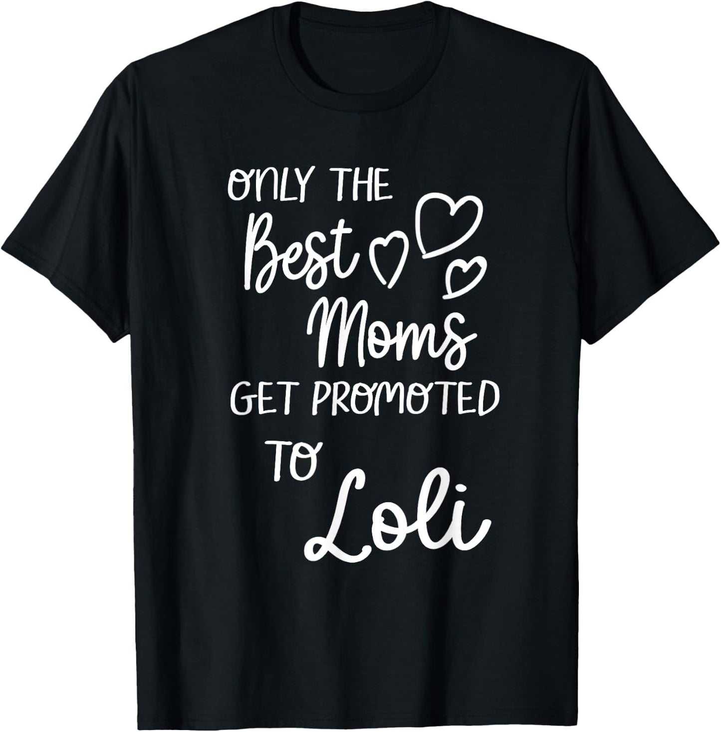 Best Moms Get Promoted To Loli Special Grandma T-Shirt - T-Shirt | Black