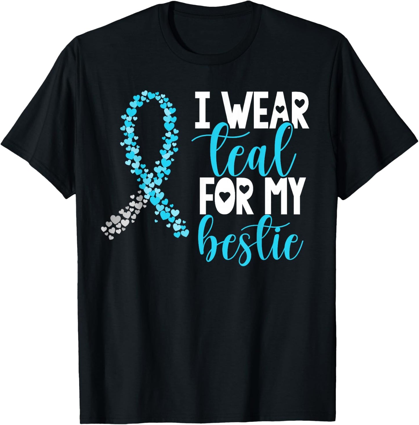 I Wear Teal For My Bestie Cervical Cancer Awareness Support T-Shirt - T-Shirt | Black