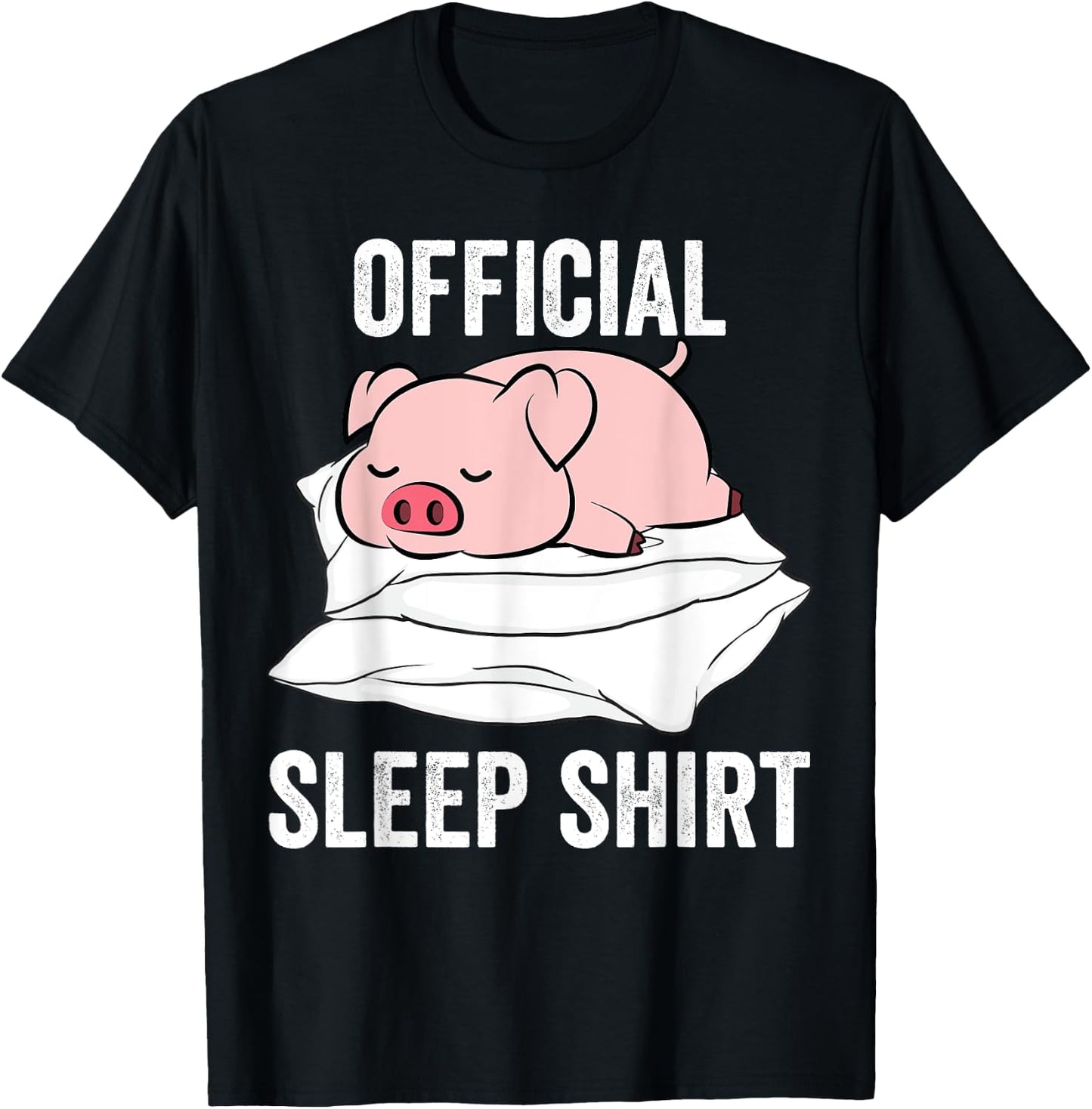 Official Sleep Shirt Sleeping Cute Pig Piggy Farmer T-Shirt - T-Shirt | Black