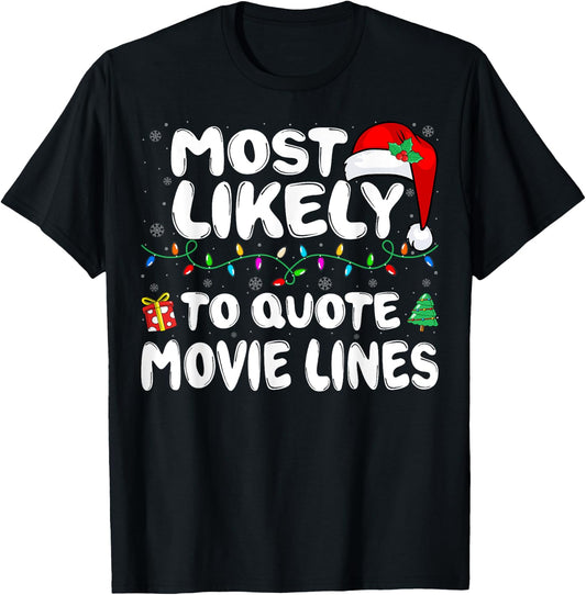 Most Likely to Quote Movie Lines Movie Lover Christmas T-Shirt - T-Shirt | Black