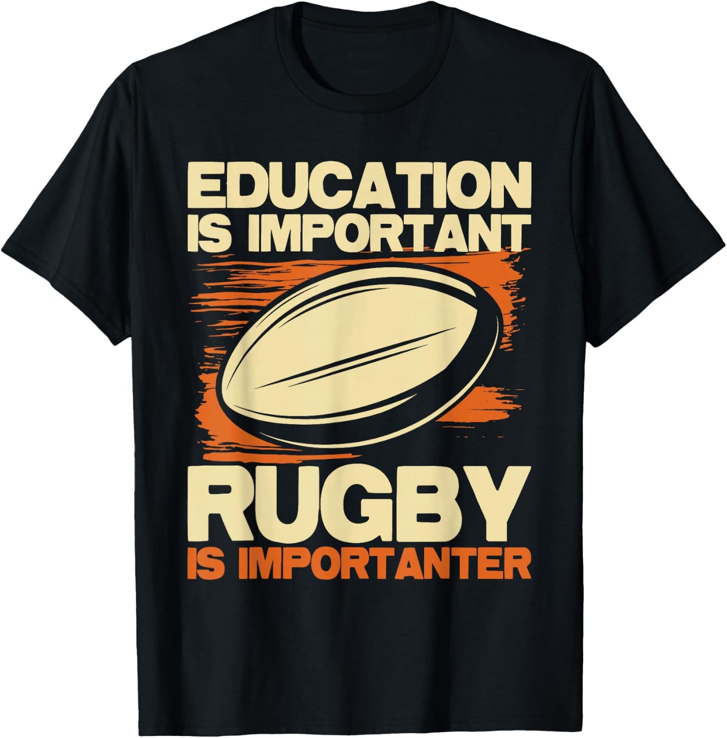 Education Is Important Rugby Is Importanter - Sports Lover T-Shirt - T-Shirt | Black