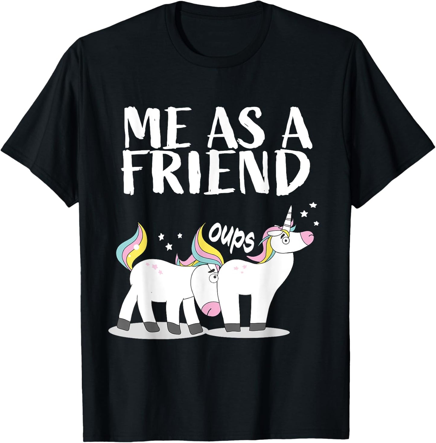 Me as Friend funny Unicorn Dirty Joke for Best Friends T-Shirt - T-Shirt | Black