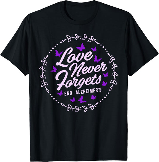 Love Never Forgets End ALZ Alzheimer's Awareness Butterfly T-Shirt - T-Shirt | Black