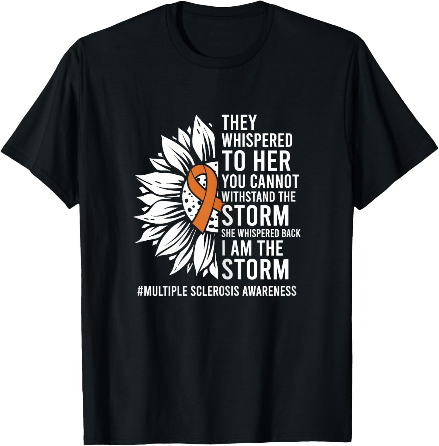 She Whispered I Am The Storm Multiple Sclerosis Awareness T-Shirt - T-Shirt | Black