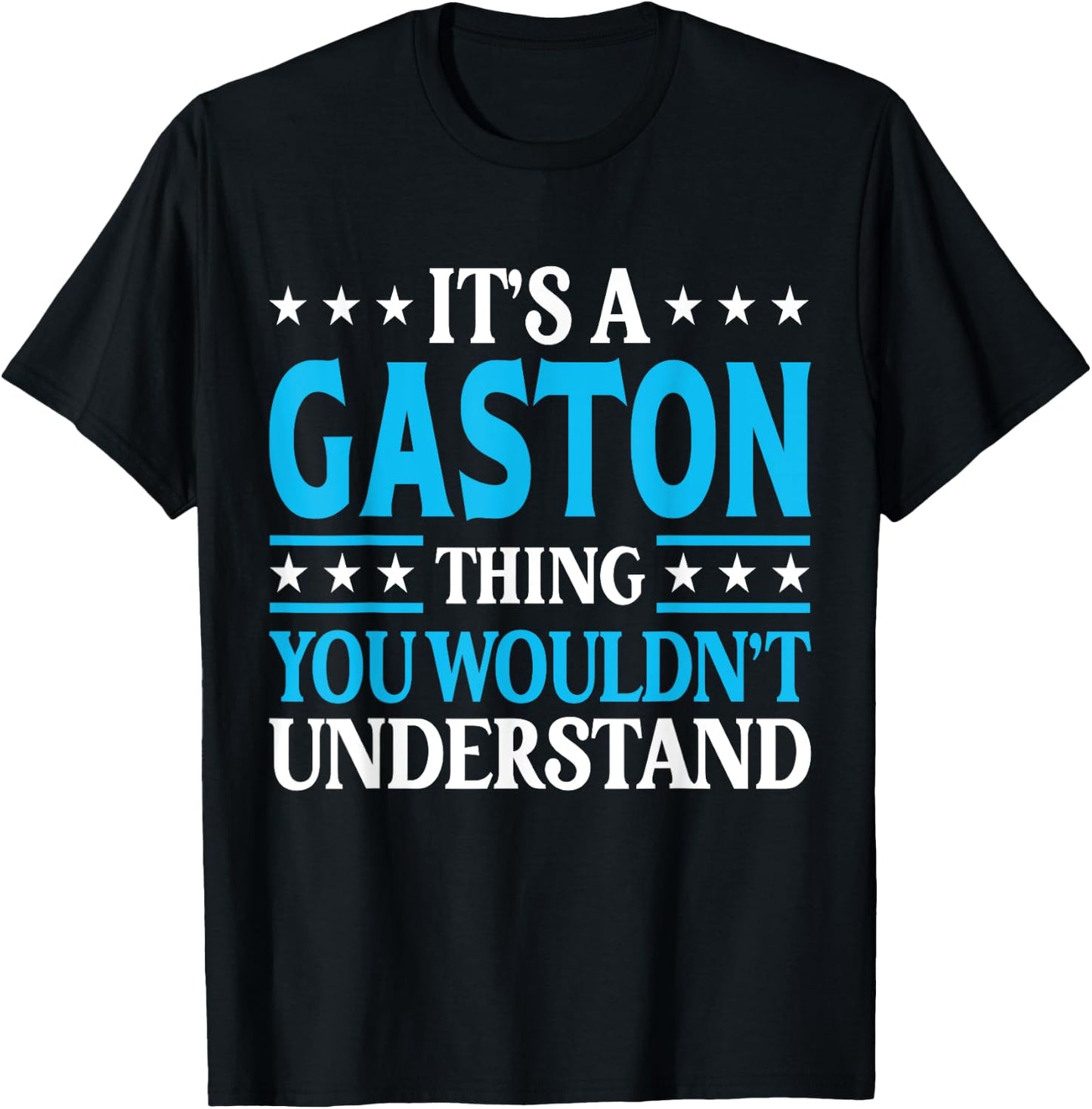 It's A Gaston Thing Surname Funny Family Last Name Gaston T-Shirt - T-Shirt | Black