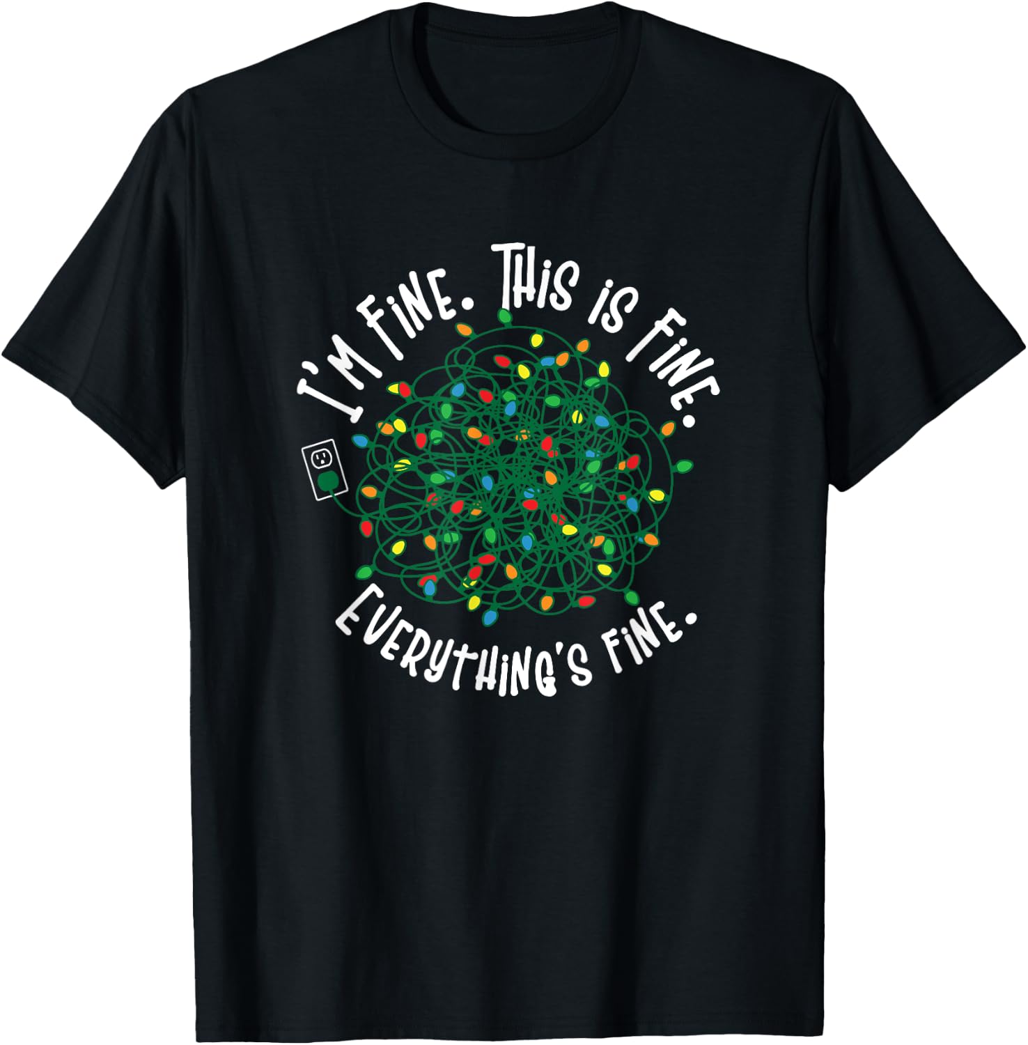 Funny I'm Fine Everything's Fine Tangled Christmas Lights T-Shirt - T-Shirt | Black