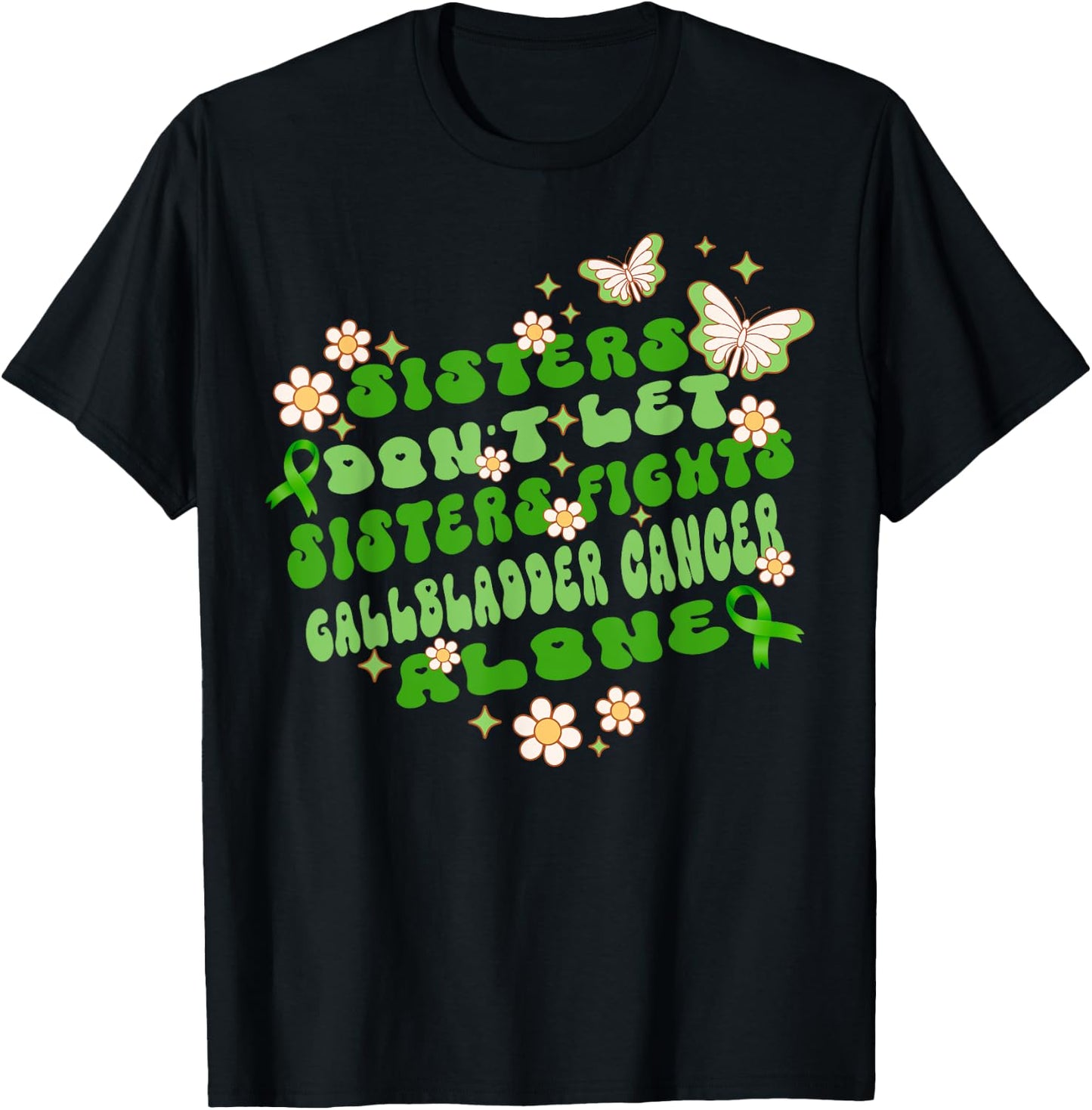 Sisters Don’t Let Sisters Fight Gallbladder Cancer Alone T-Shirt - T-Shirt | Black