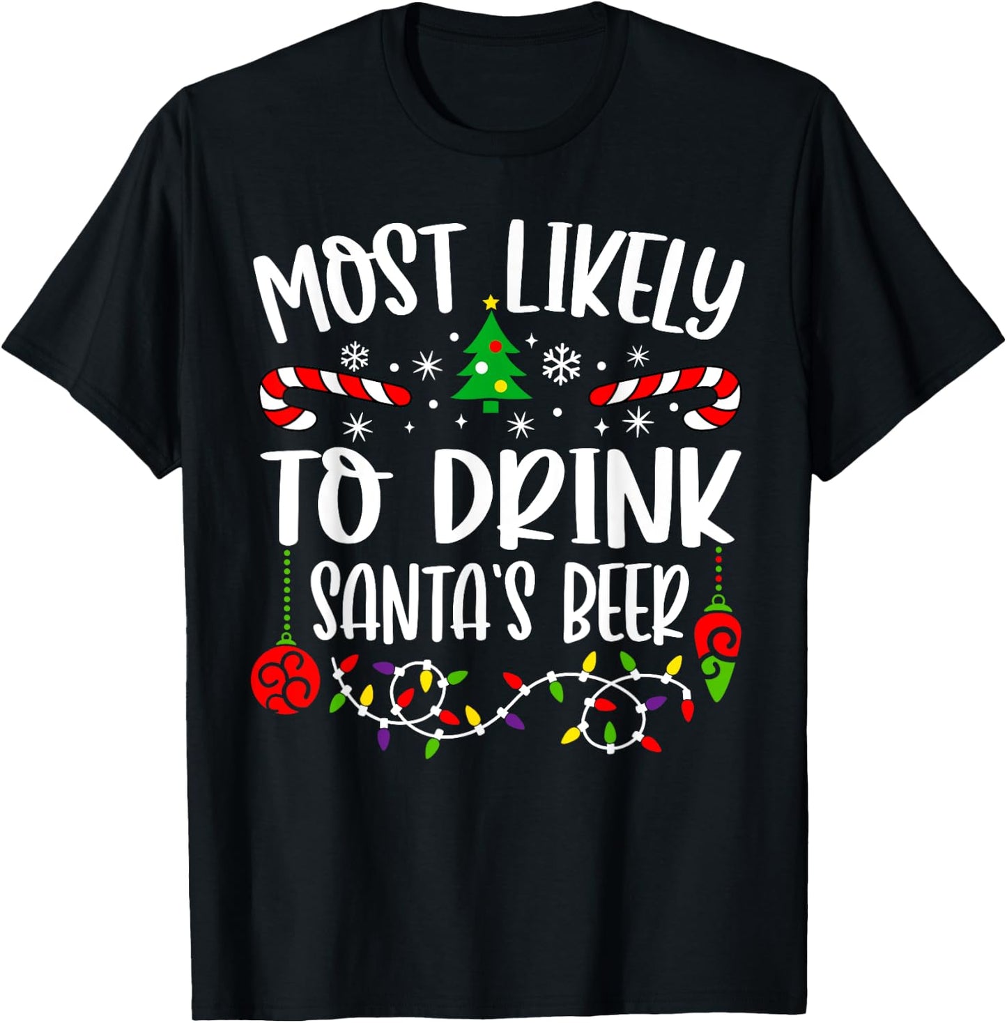 Most Likely To Drink Santa's Beer Family Christmas Drinking T-Shirt - T-Shirt | Black