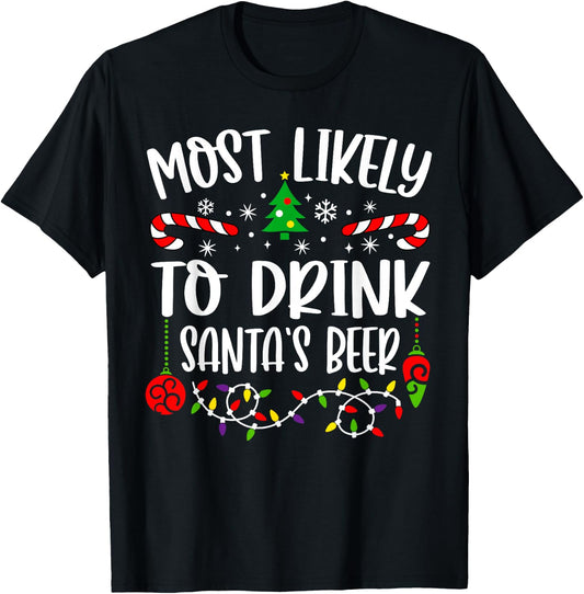 Most Likely To Drink Santa's Beer Family Christmas Drinking T-Shirt - T-Shirt | Black