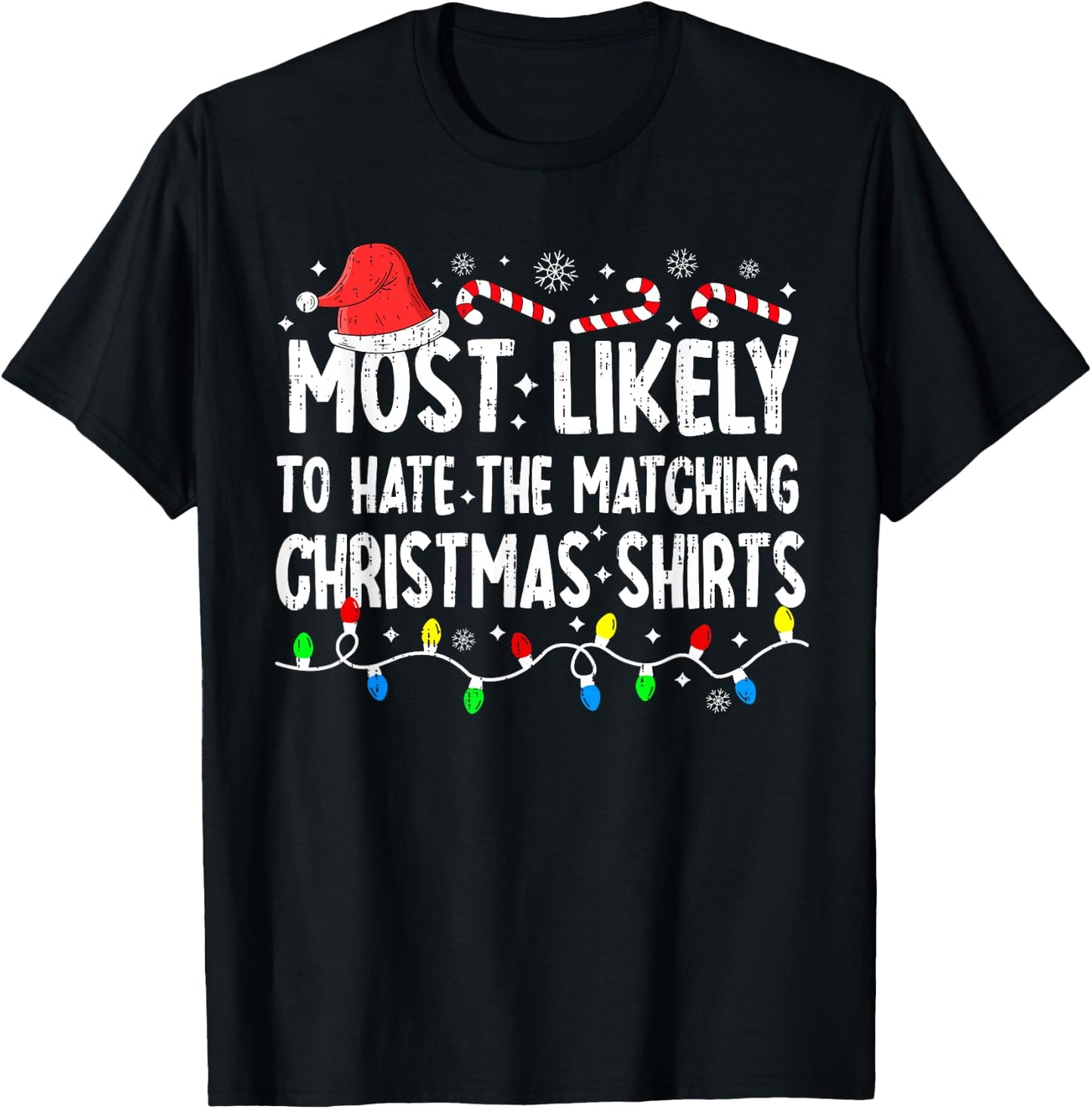 Most Likely To Hate Matching Christmas Family Pajamas Funny T-Shirt - T-Shirt | Black