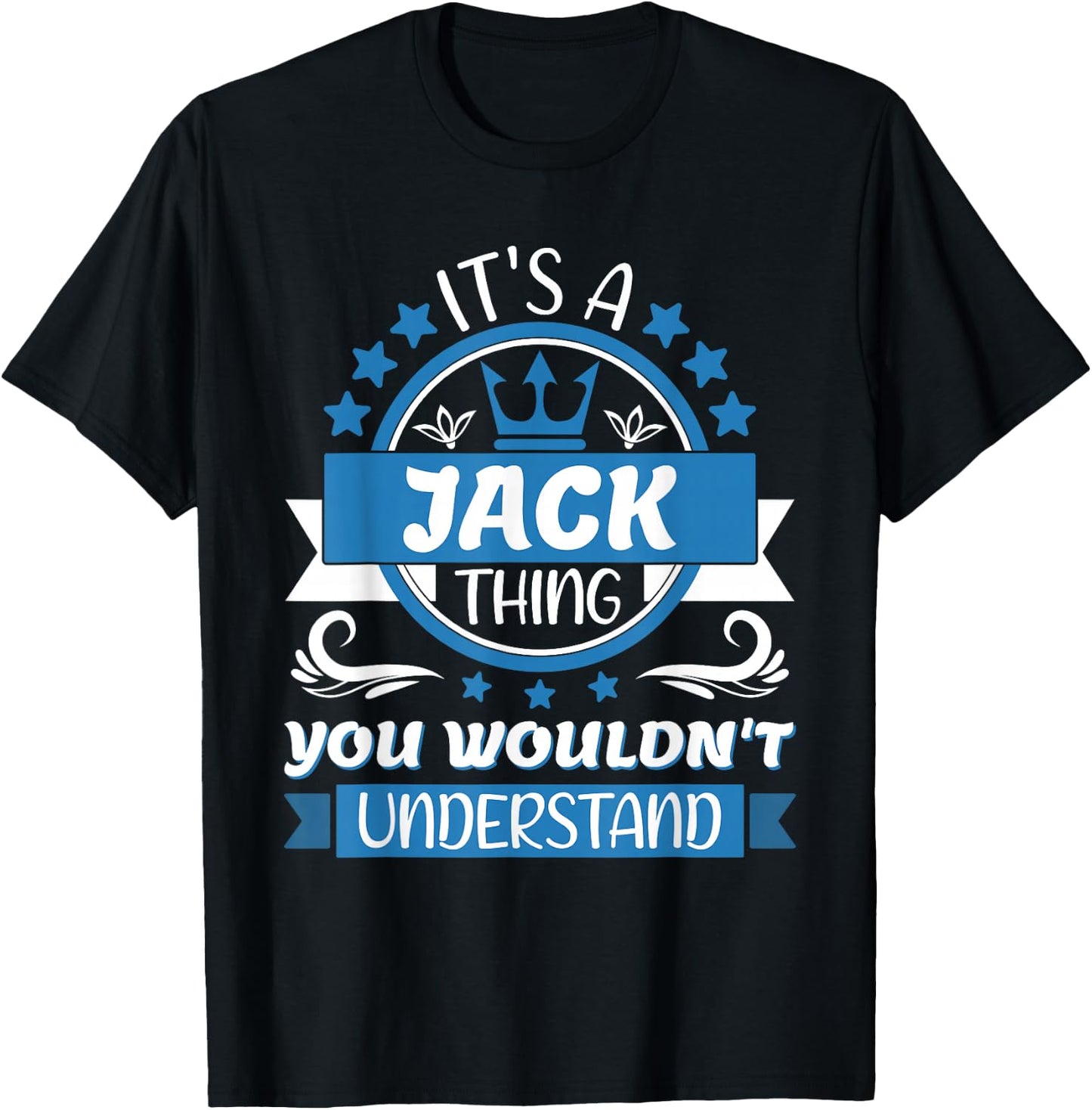 Jack Name | It's a Jack Thing You Wouldn't Understand T-Shirt - T-Shirt | Black