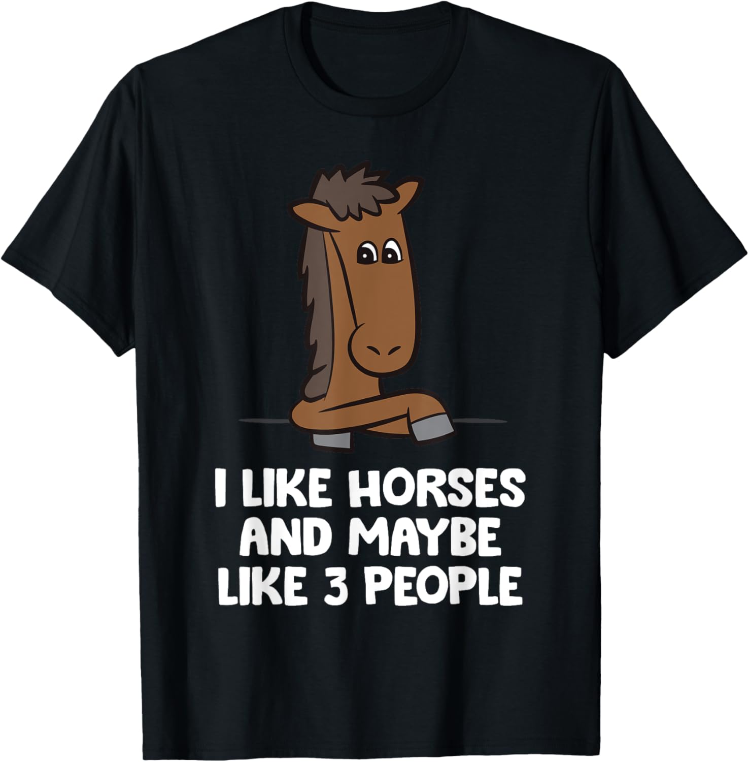I Like Horses And Maybe Like 3 People T-Shirt - T-Shirt | Black