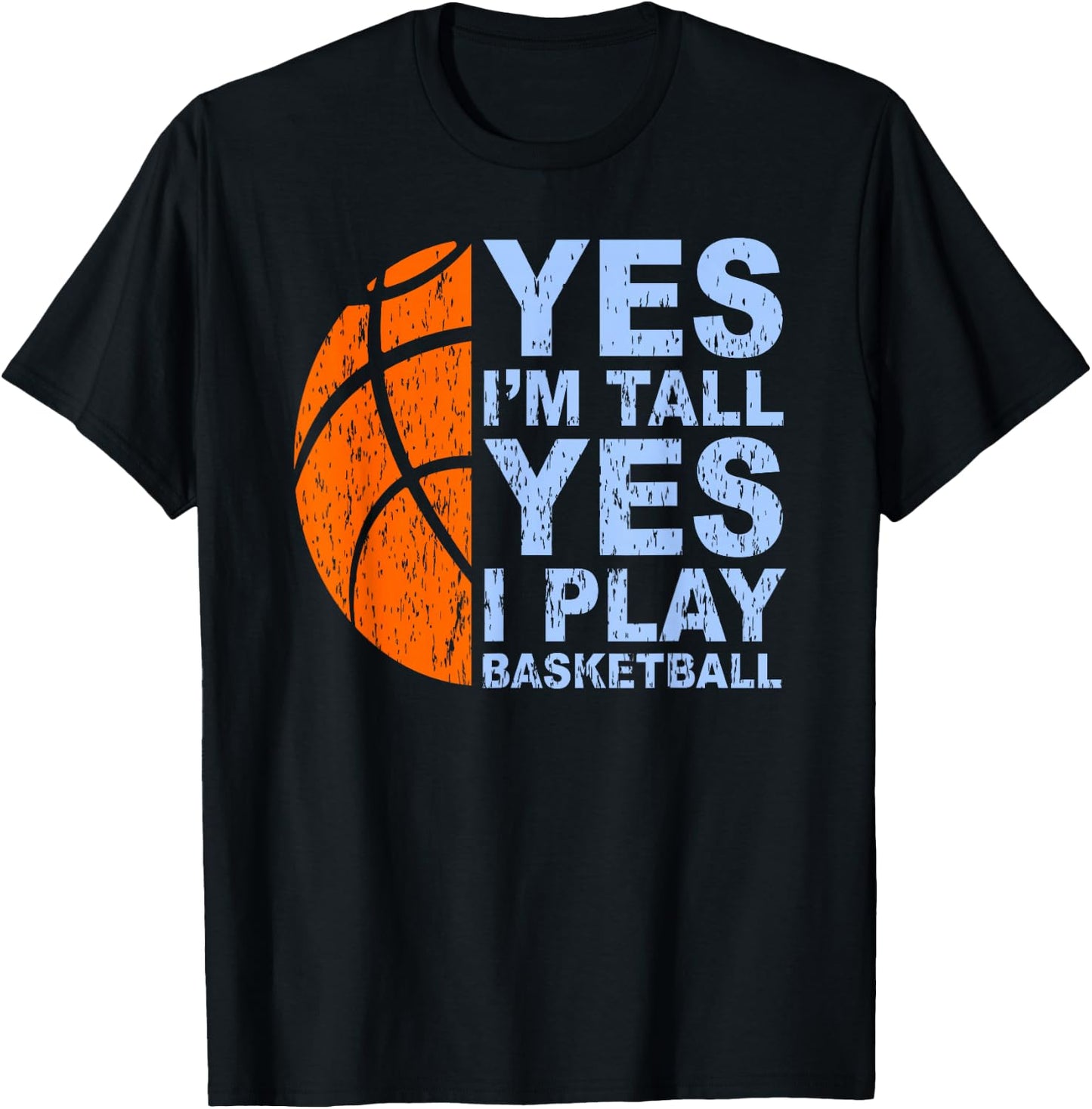 Funny Basketball Yes I'm Tall Basketball Player Gift T-Shirt - T-Shirt | Black