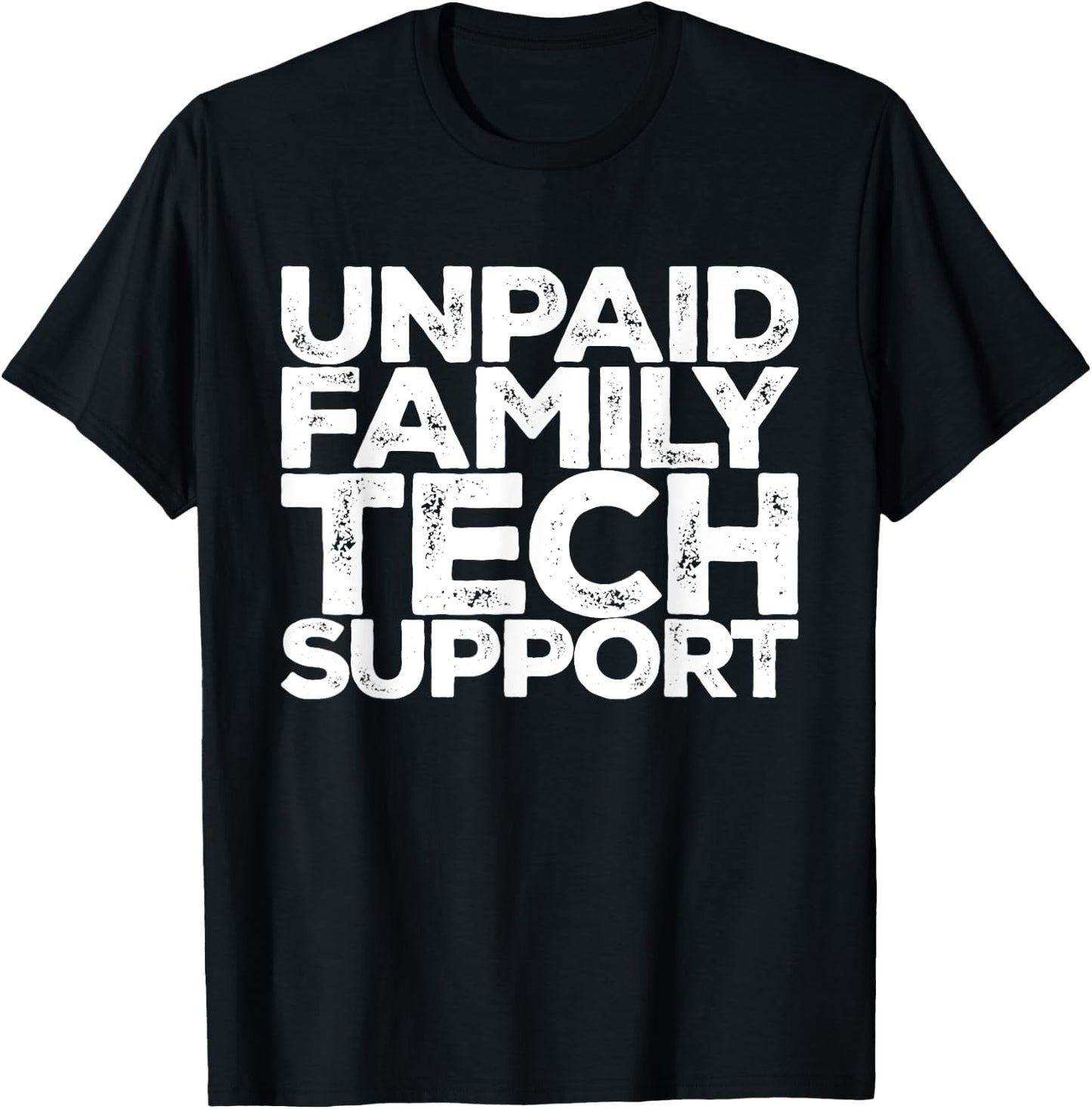 Unpaid Family Tech Support Funny Computer Engineer Christmas T-Shirt - T-Shirt | Black