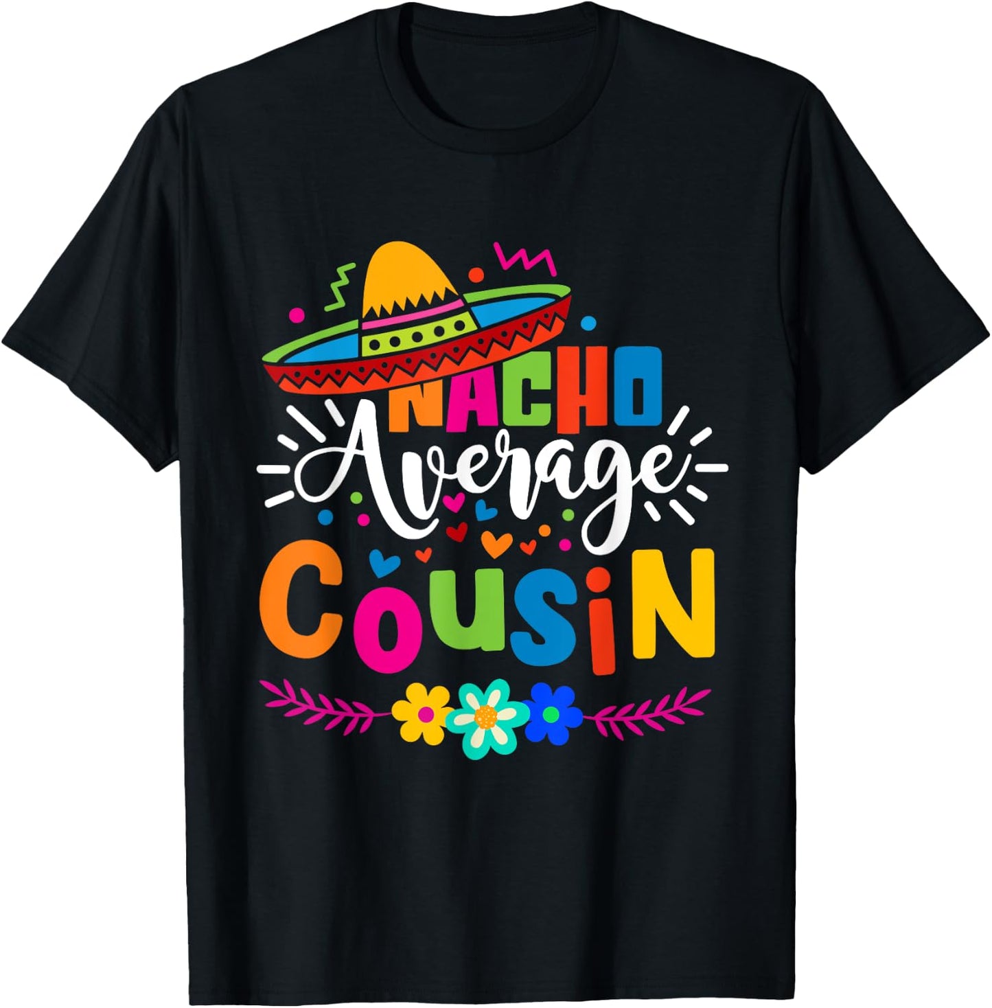 Nacho Average Cousin Cute Cinco de mayo Mexican Fiesta T-Shirt - T-Shirt | Black