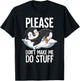 Please Dont Make Me Do Stuff Penguin T-Shirt - T-Shirt | Black