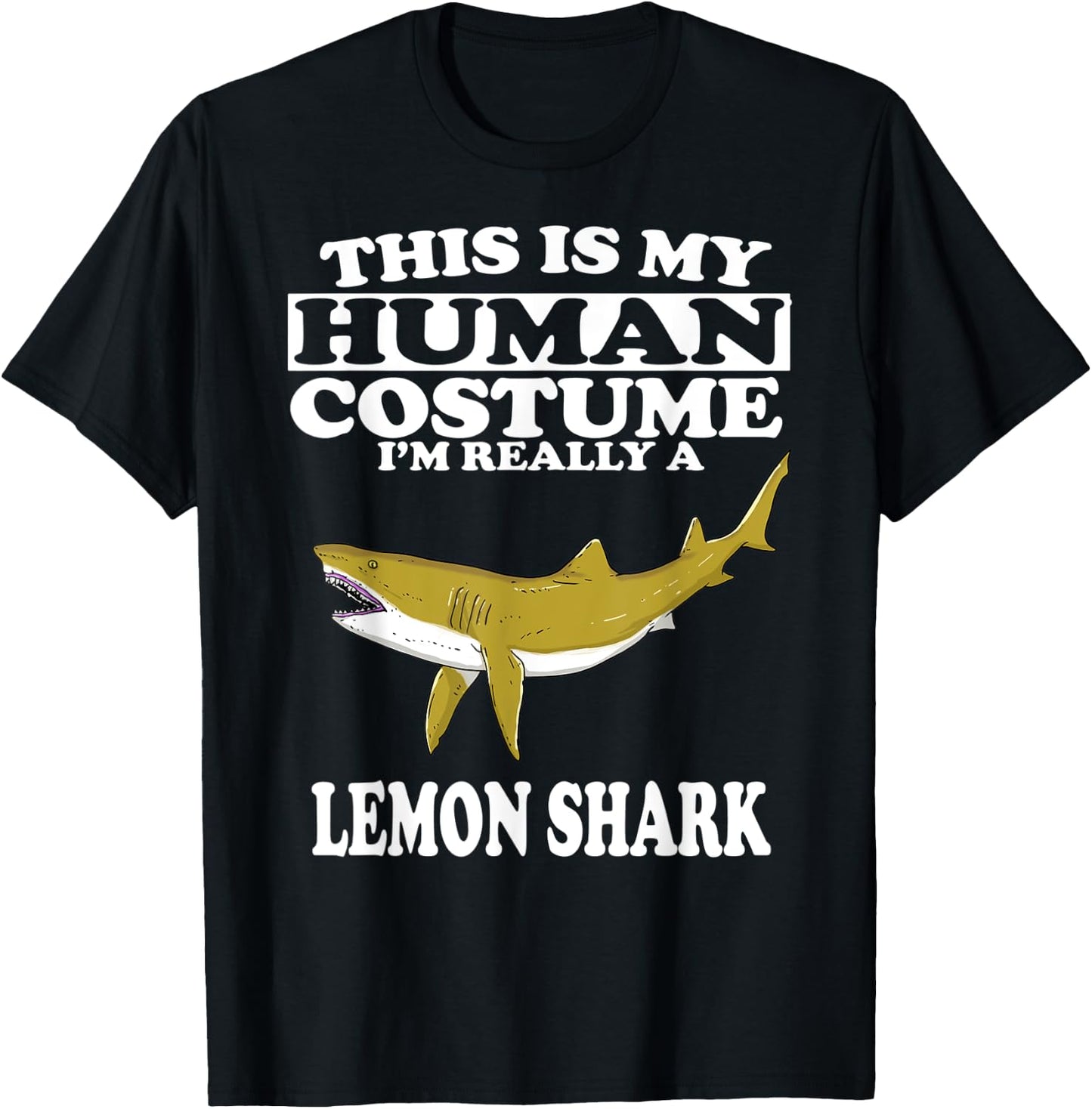 This is My Human Costume I'm Really A Lemon Shark T-Shirt - T-Shirt | Black