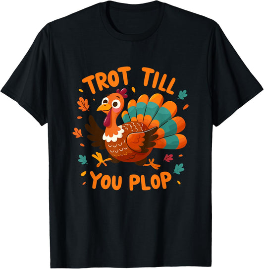 Trot Till You Plop - Turkey Trot Running Thanksgiving T-Shirt - T-Shirt | Black