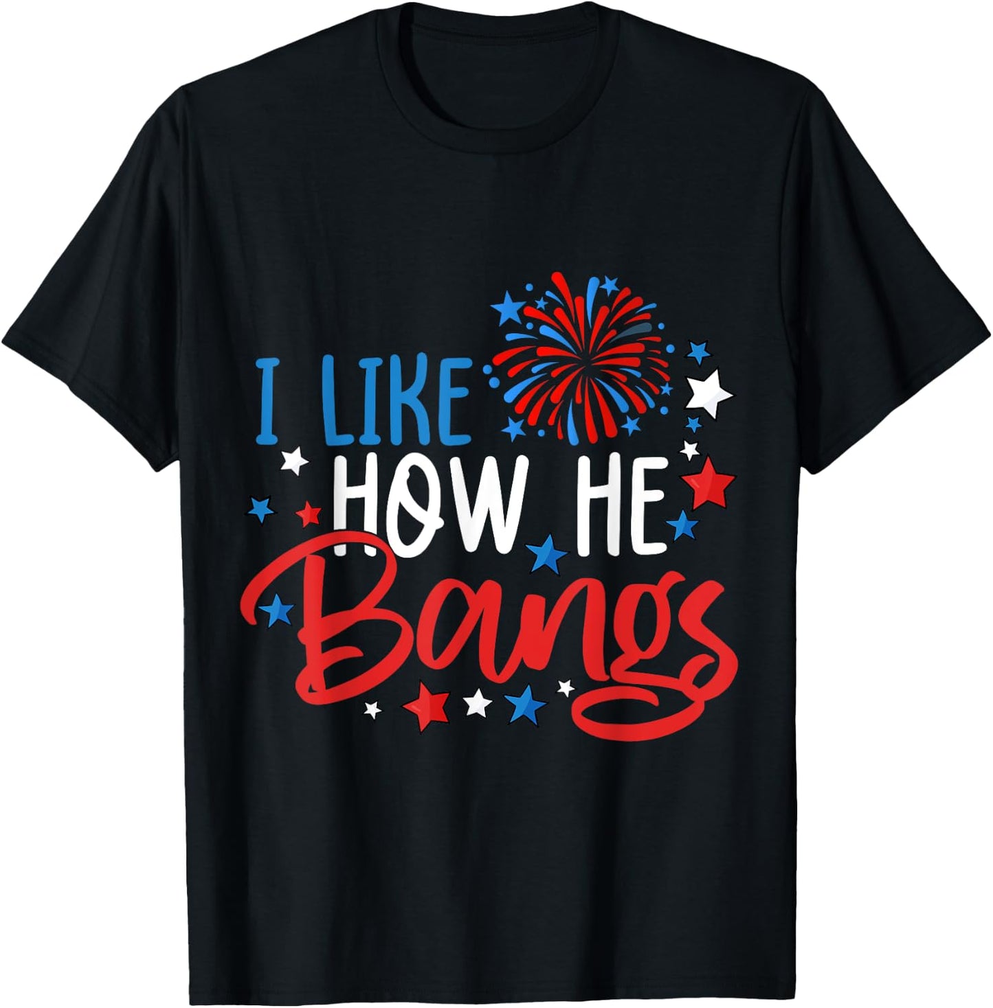 4th Of July I Like How He Bangs Fireworks Funny Couple T-Shirt - T-Shirt | Black