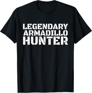 LEGENDARY ARMADILLO HUNTER Funny Hunting Wildlife T-Shirt - T-Shirt | Black