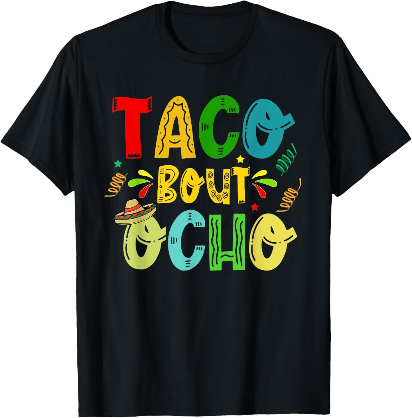 Taco Bout Ocho 8th Birthday Taco Mexican Food Funny T-Shirt - T-Shirt | Black