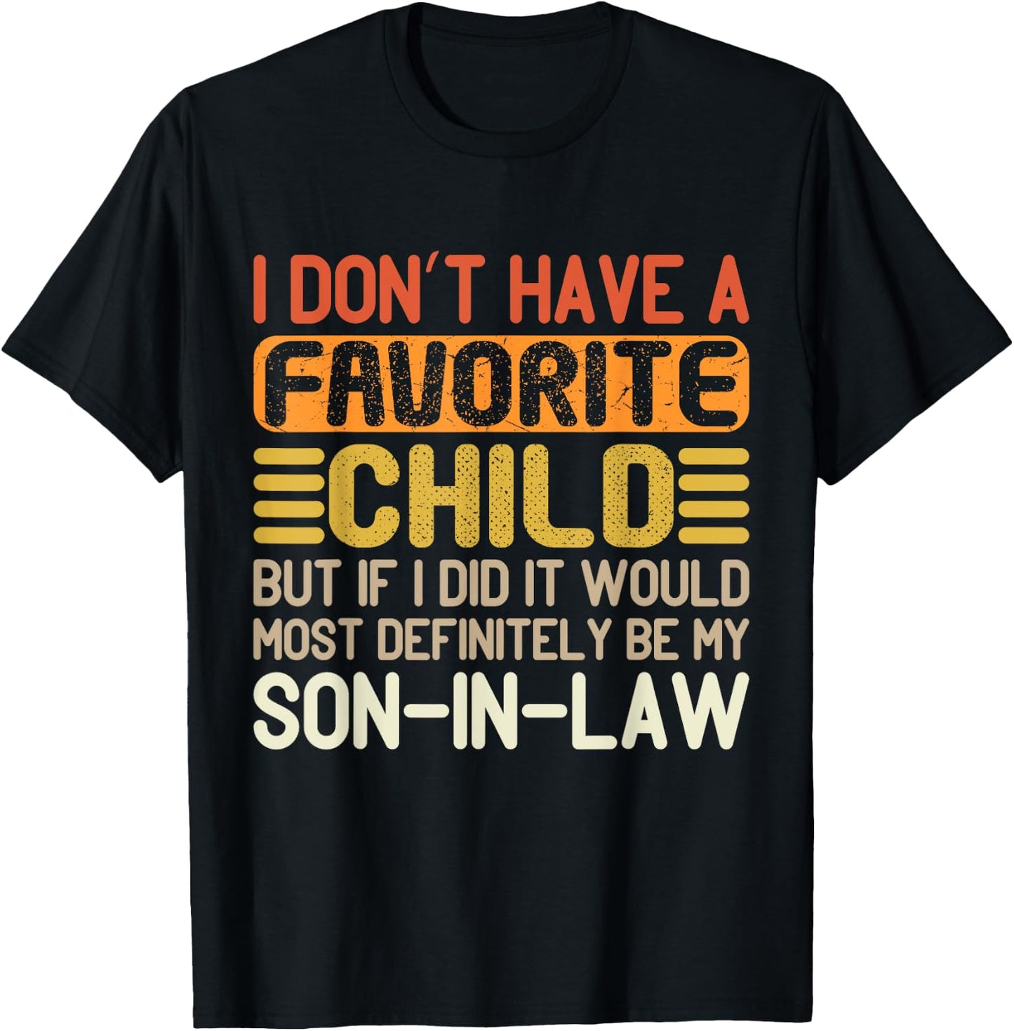 I Don't Have A Favorite Child It Would Be My Daughter In Law T-Shirt - T-Shirt | Black