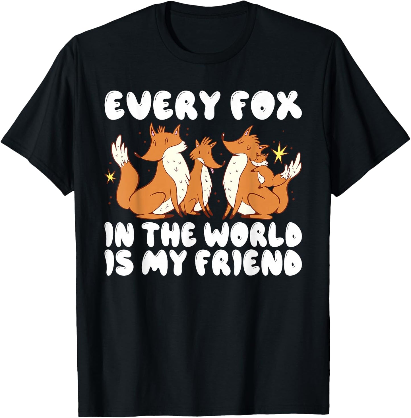 Every Fox in the World is my Friend Fox T-Shirt - T-Shirt | Black