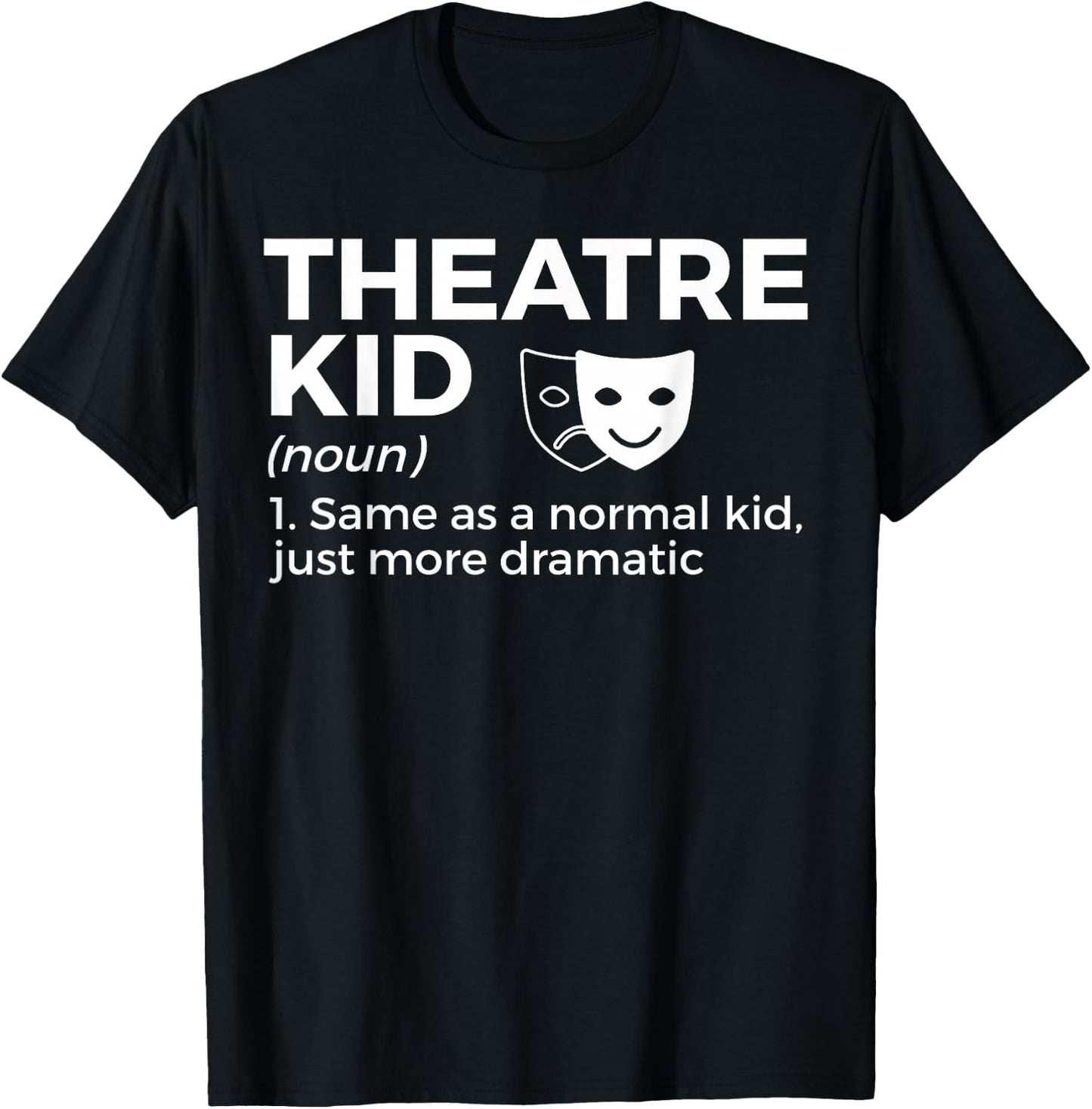 Theatre Kid Definition Actor T-Shirt - T-Shirt | Black