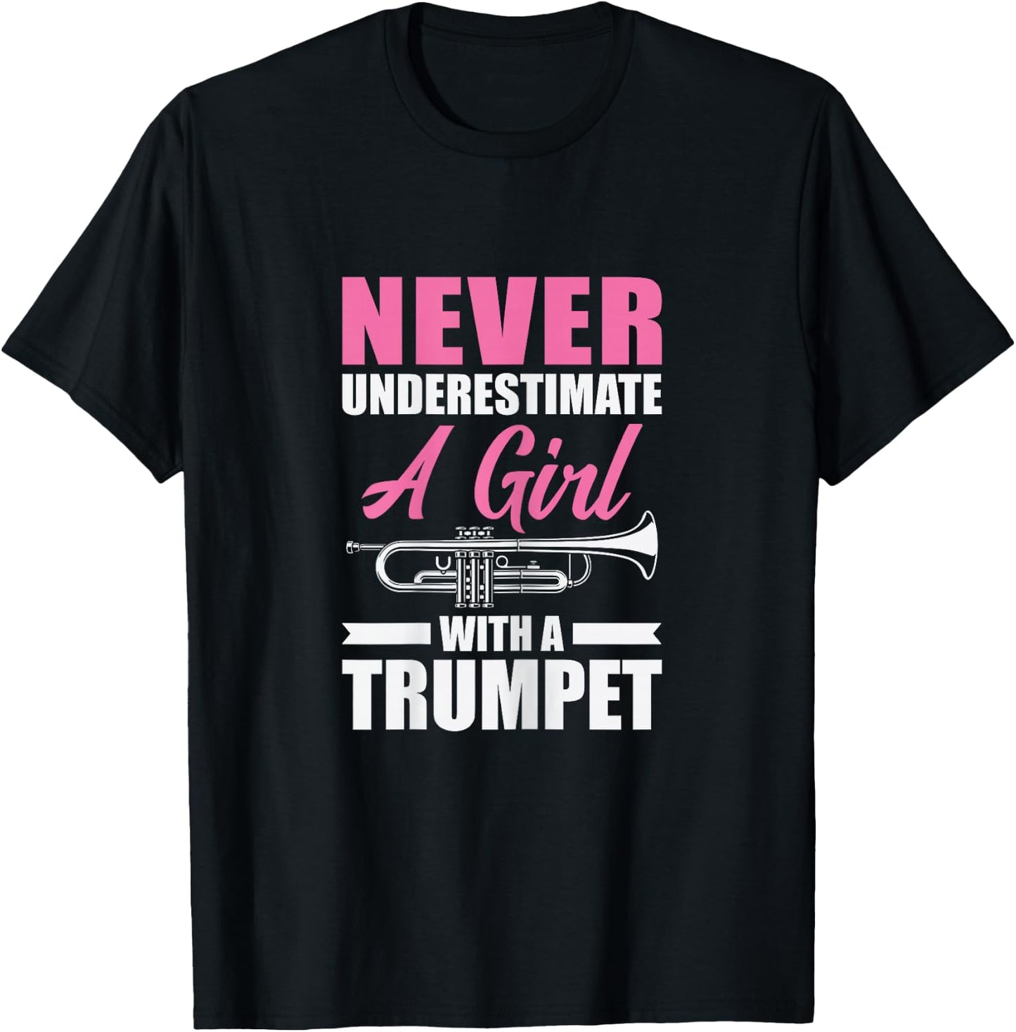 Never Underestimate A Girl With A Trumpet T-Shirt - T-Shirt | Black