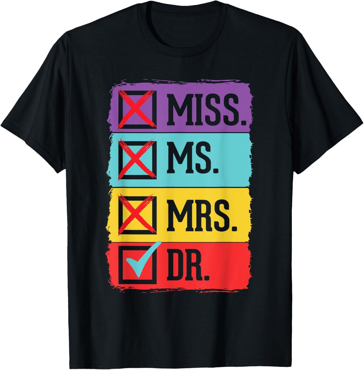 Miss Ms Mrs Dr Doctor Graduation Funny PhD Doctoral Graduate T-Shirt - T-Shirt | Black