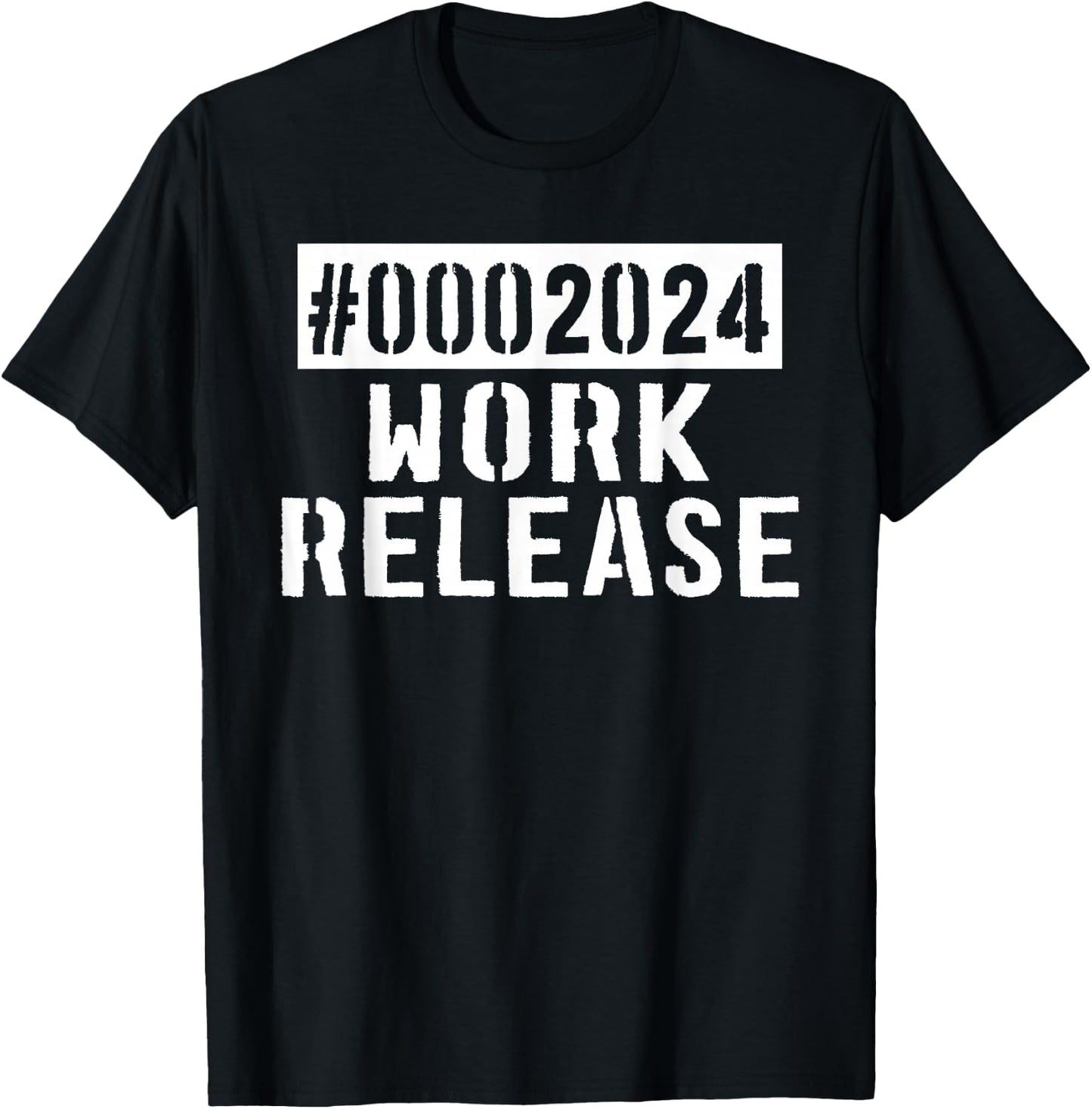 2024 Work Release Funny Retirement 2024 Retired Men Women T-Shirt - T-Shirt | Black