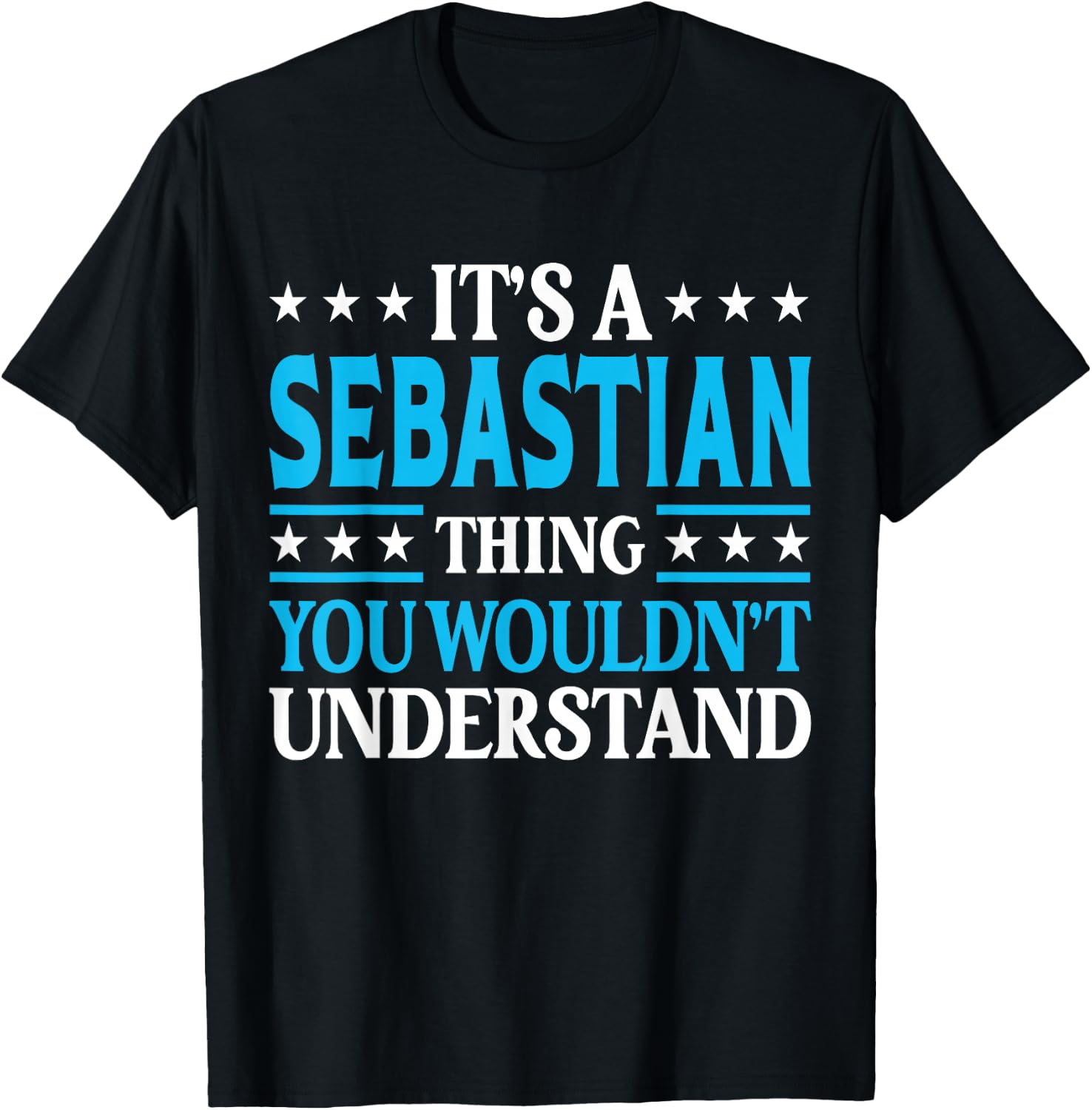 Sebastian Thing Personal Name Funny Sebastian T-Shirt - T-Shirt | Black