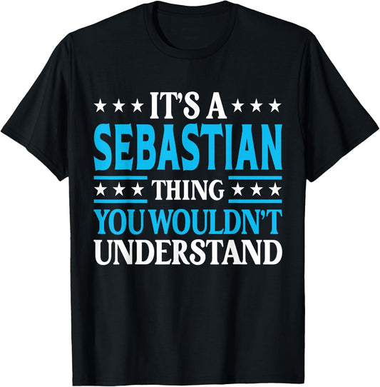 Sebastian Thing Personal Name Funny Sebastian T-Shirt - T-Shirt | Black