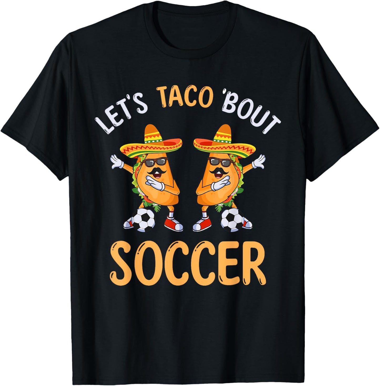 Let's Taco Bout Soccer Dabbing Taco Cinco de Mayo T-Shirt - T-Shirt | Black