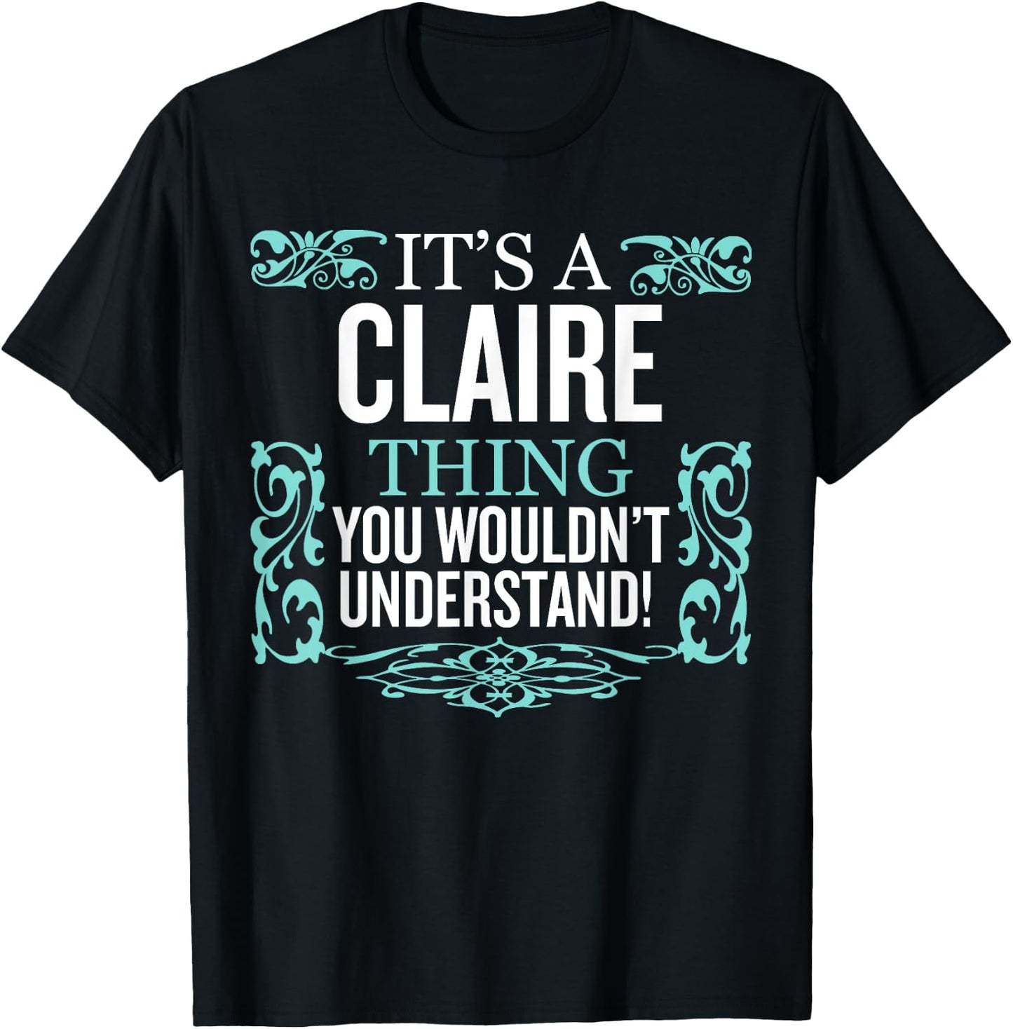 It's CLAIRE Thing You Wouldn't Understand Funny Men Women T-Shirt - T-Shirt | Black