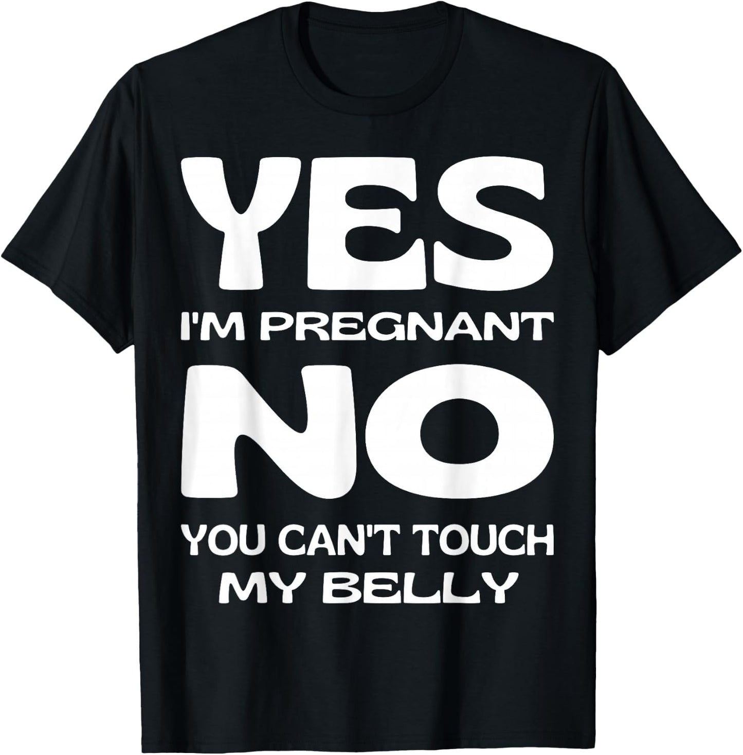 Yes I'm Pregnant Don't Touch My Belly Maternity Pregnancy T-Shirt - T-Shirt | Black