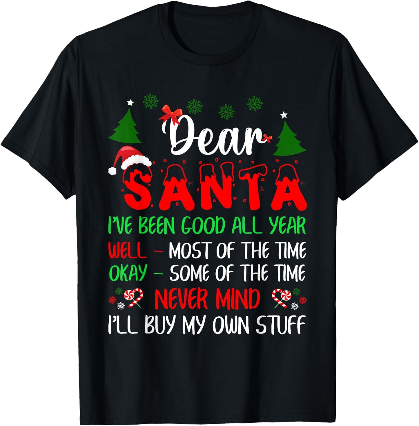 Dear Santa Never Mind I'll Buy My Own Stuff Funny Christmas T-Shirt - T-Shirt | Black