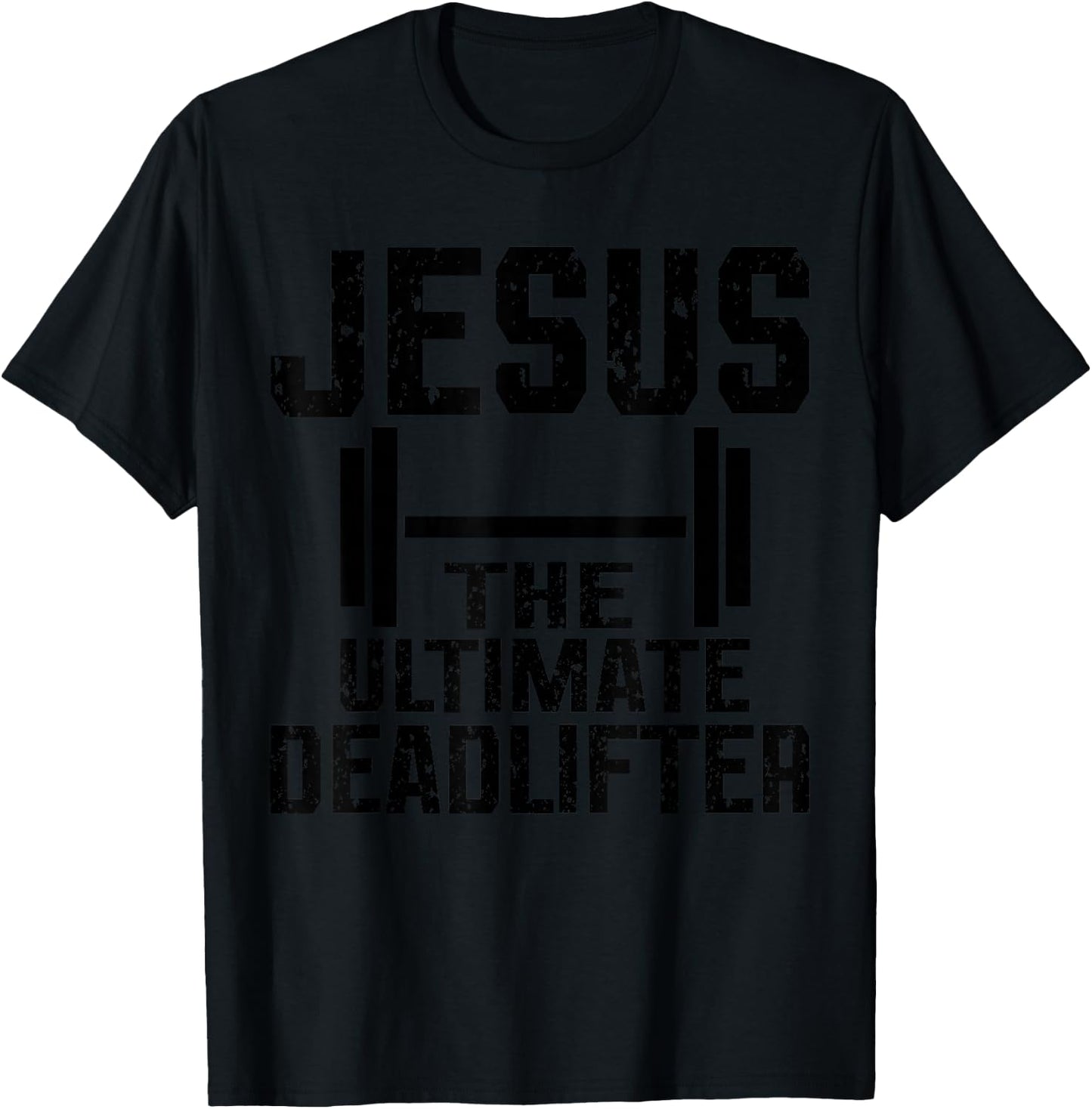 Jesus Ultimate Deadlifter T-Shirt - T-Shirt | Black