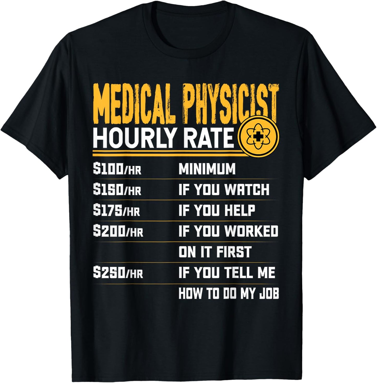 Medical Physicist Hourly Rate - Funny Medical Physics T-Shirt - T-Shirt | Black