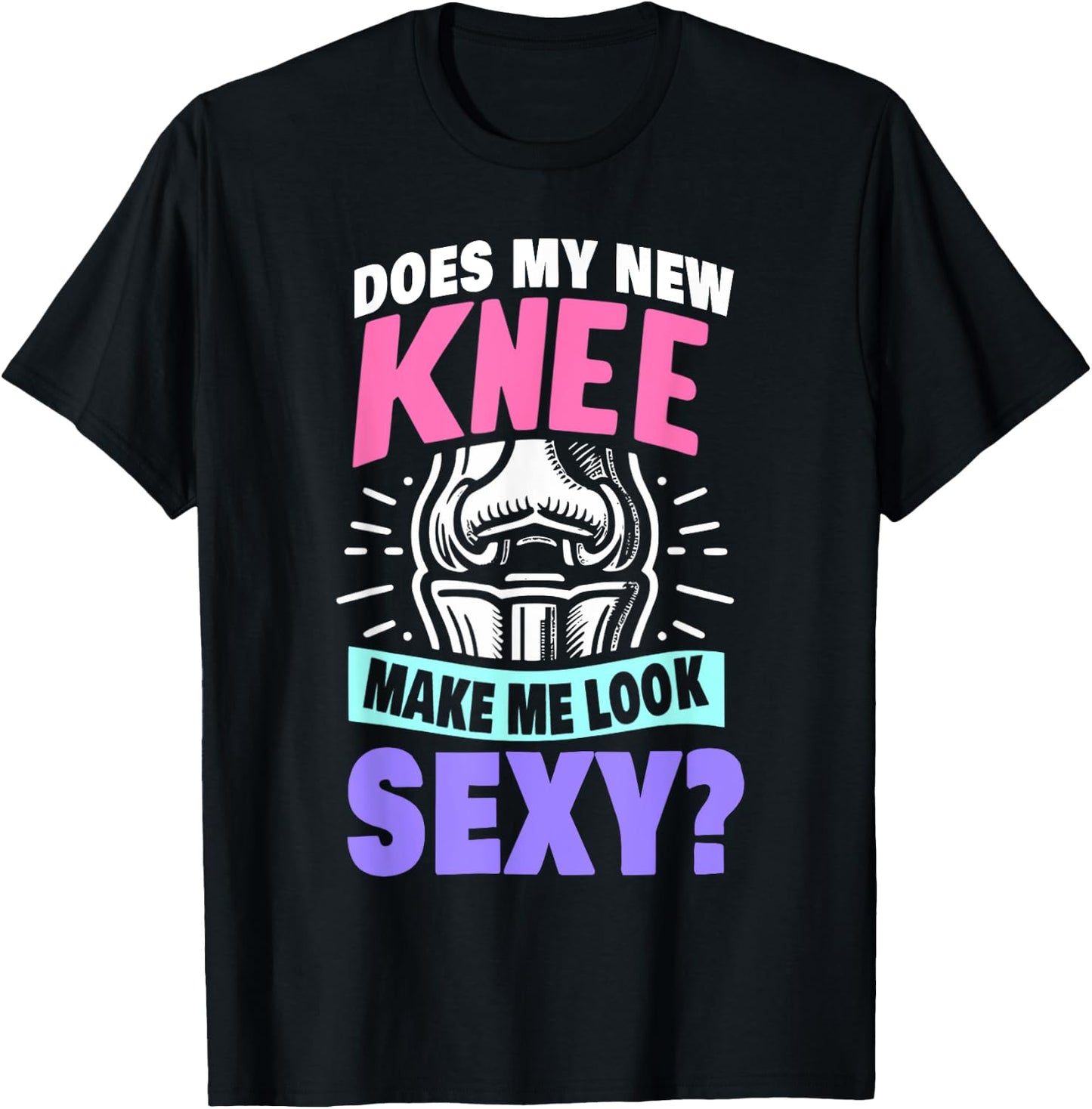 New Knee Surgery Recovery Gift Funny Knee Replacement T-Shirt - T-Shirt | Black