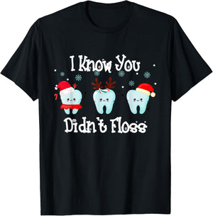 Dentist Dental Christmas Santa I Know You Didn't Floss T-Shirt - T-Shirt | Black