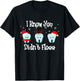 Dentist Dental Christmas Santa I Know You Didn't Floss T-Shirt - T-Shirt | Black