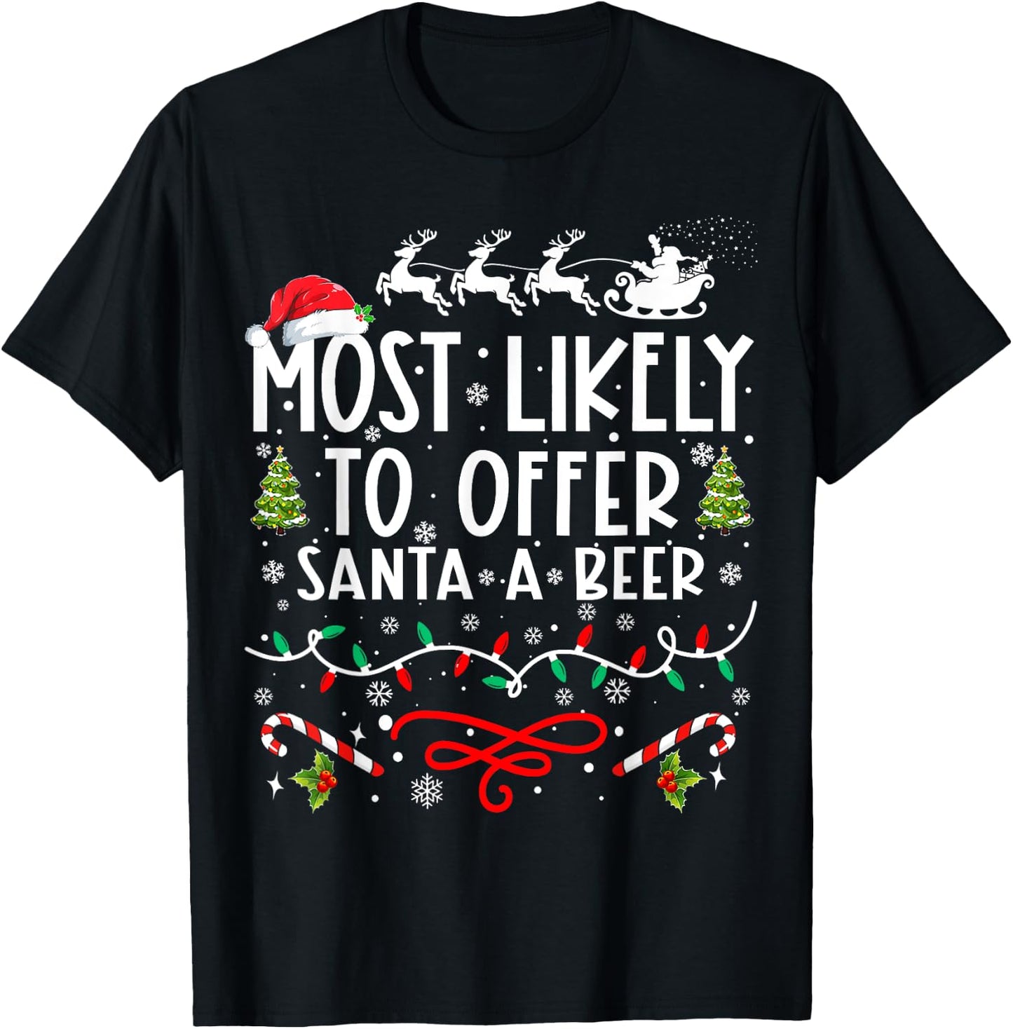 Most Likely To Offer Santa A Beer Funny Drinking Christmas T-Shirt - T-Shirt | Black