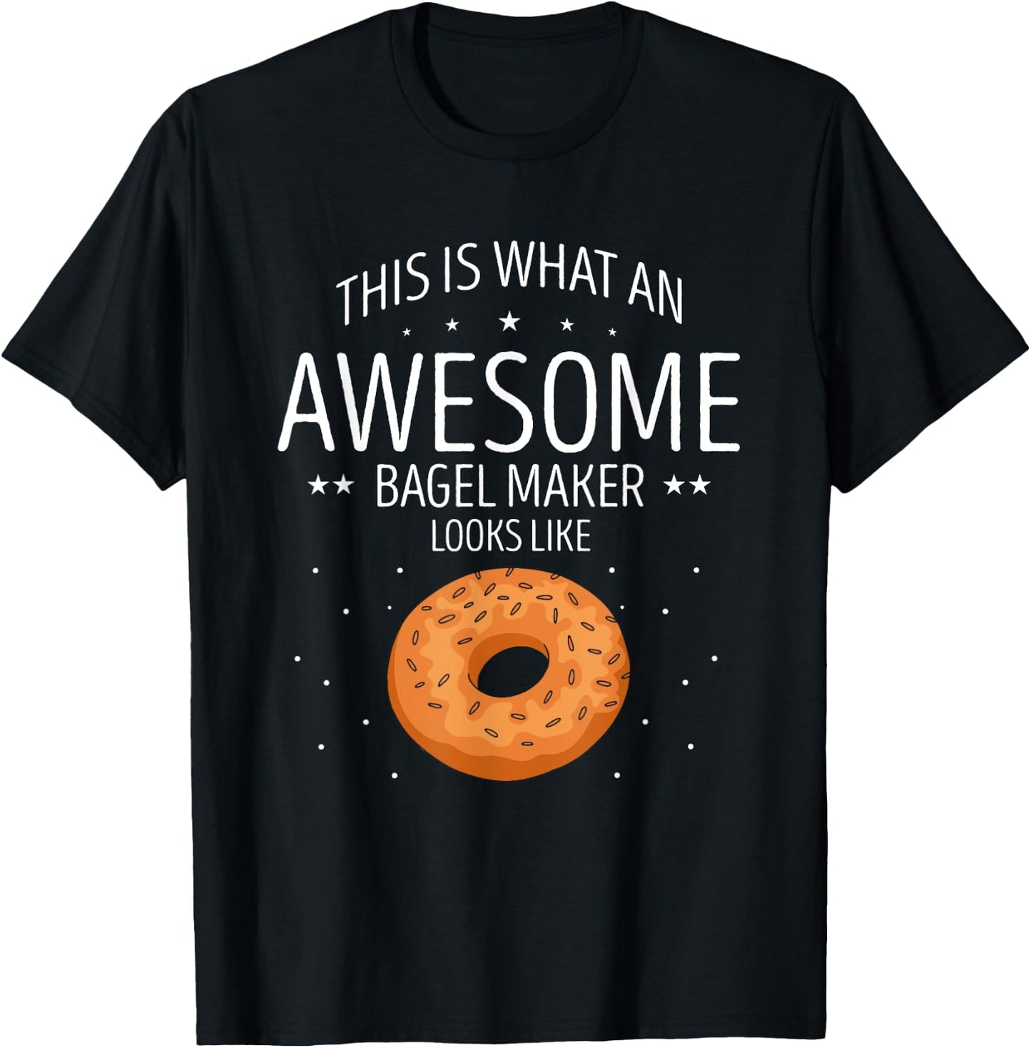 Bagel This Is What An Awesome Bagels Baker Bagel Lover T-Shirt - T-Shirt | Black