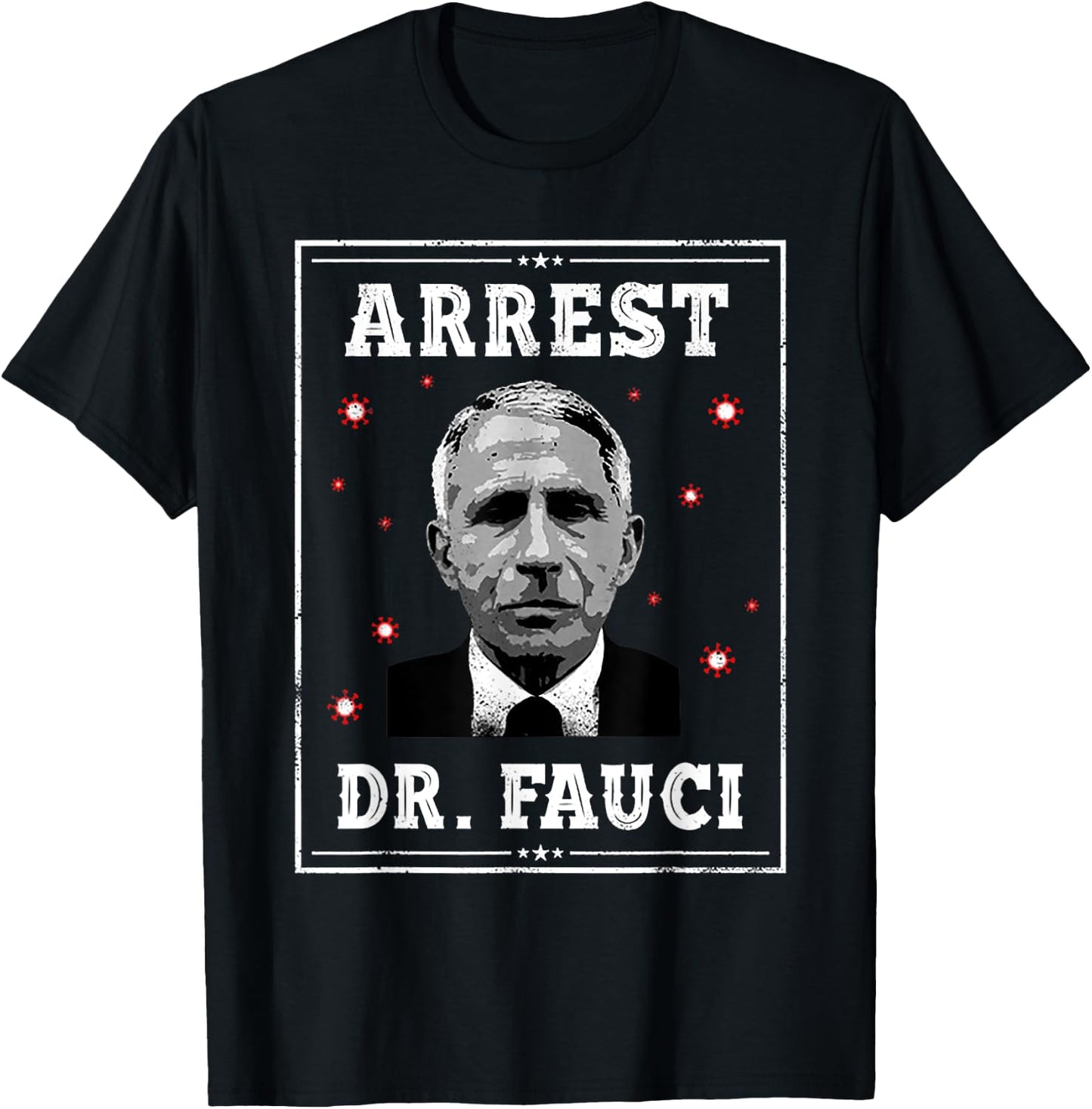 Funny Patriotic Defund Dr Fauci Shirt - Arrest Fauci - Anti Fauci - Patriotic - Black, Small T-Shirt - T-Shirt | Black