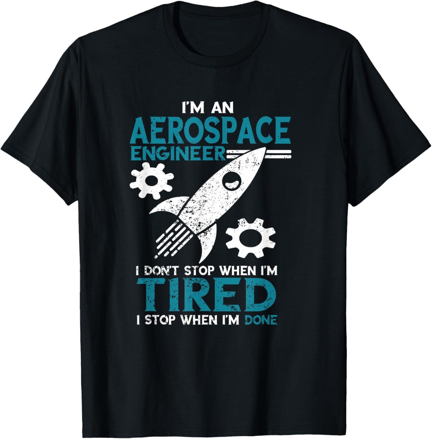 Aerospace Engineer I Don't Stop Aerospace Engineering T-Shirt - T-Shirt | Black