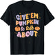 Give 'Em Pumpkin To Talk About Funny Pun Halloween Group T-Shirt - T-Shirt | Black