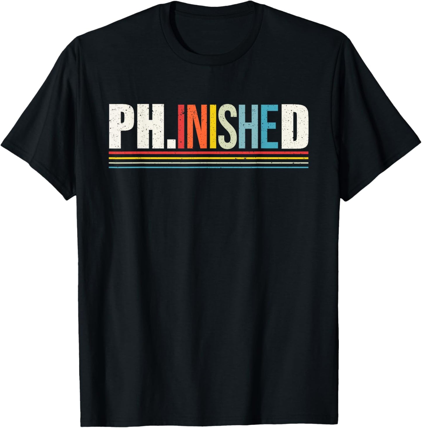 Ph.inished Ph.D Doctor of Philosophy T-Shirt - T-Shirt | Black